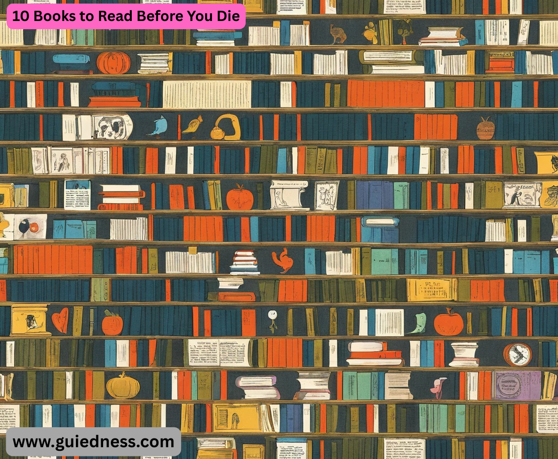 10 Books to Read Before You Die